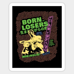 Losers are born, not made! Magnet